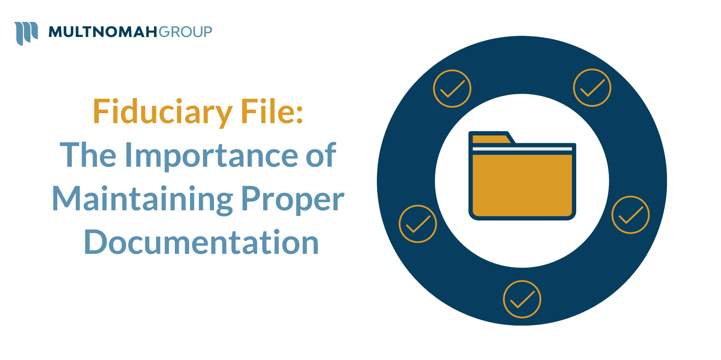 Fiduciary File What Is It And What Do You Keep In It 